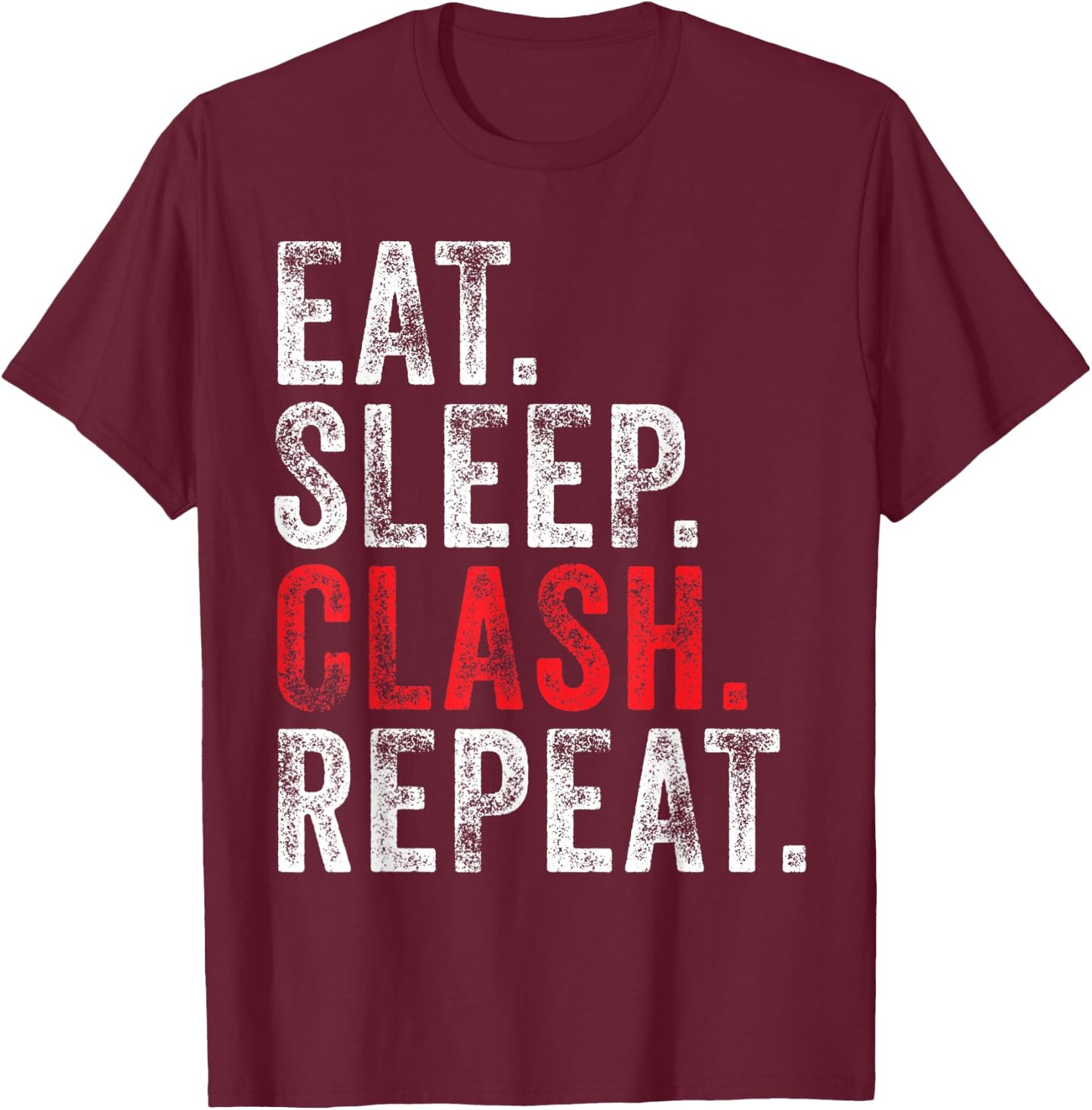 Eat Sleep Clash Repeat Gaming Clans Vintage Distressed T-Shirt - T-Shirt | Maroon