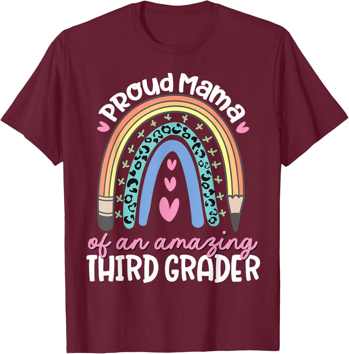 Proud Mama of Third Grader First Day of School Rainbow Cute T-Shirt - T-Shirt | Maroon