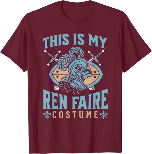 This Is My Ren Faire Costume Funny Medieval Knight Graphic T-Shirt - T-Shirt | Maroon