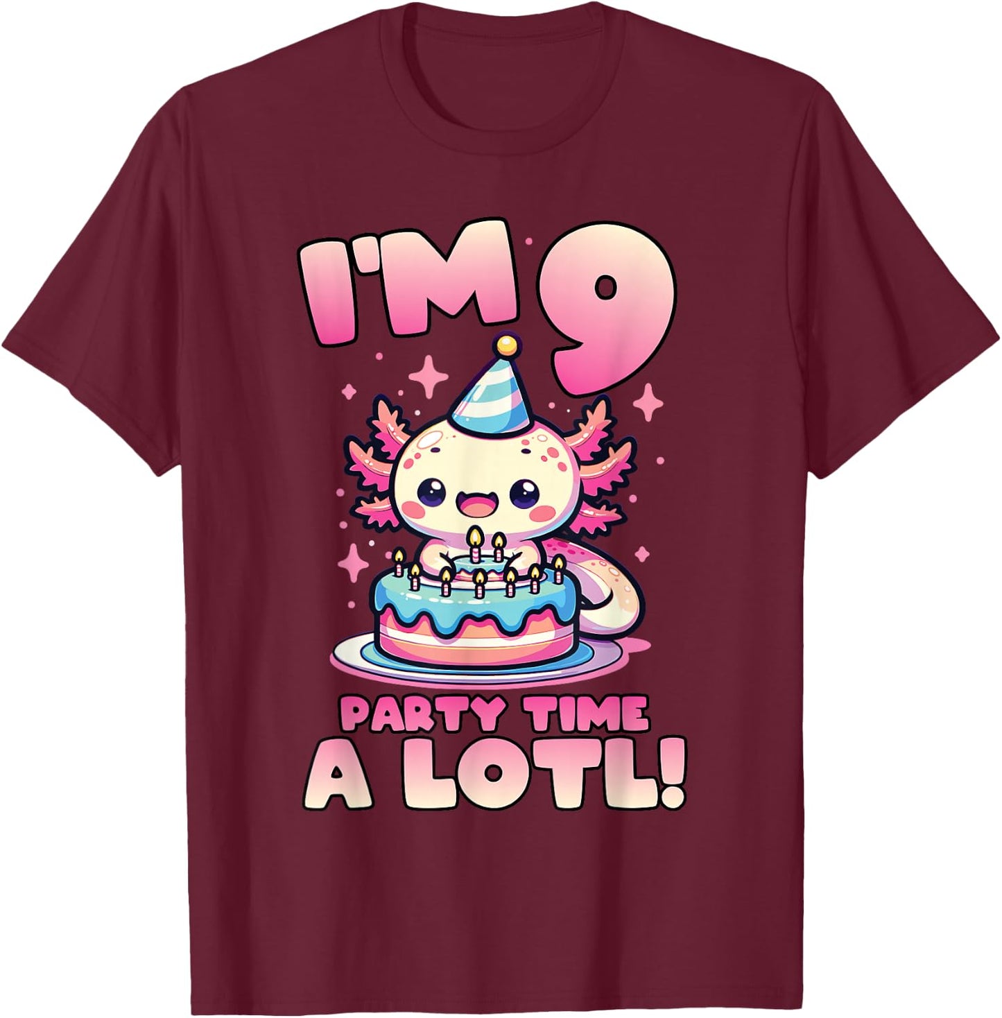 I'm 9 Nine Years Old Cute Kawaii Axolotl 9th Birthday Party T-Shirt - T-Shirt | Maroon