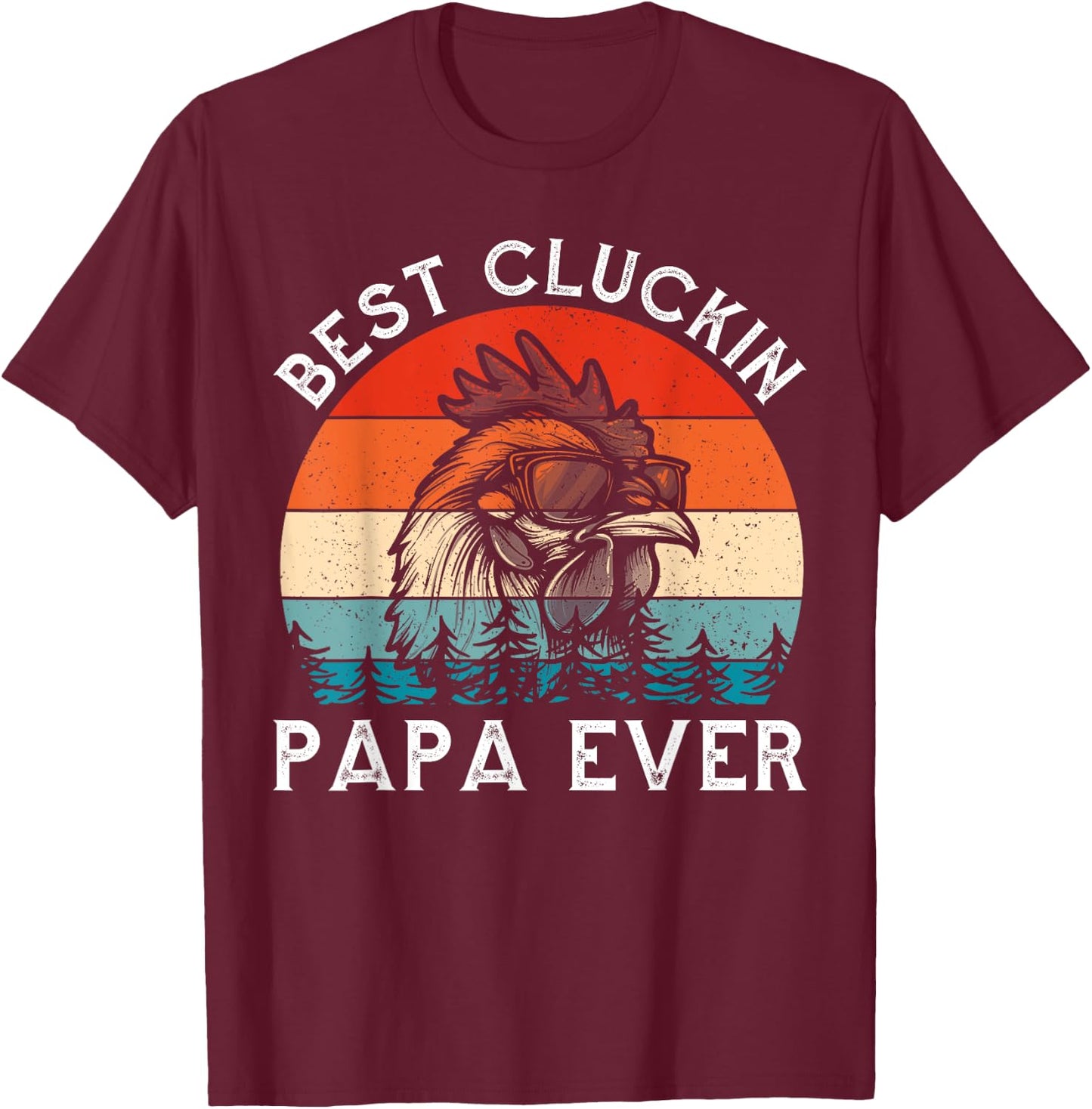 Vintage Best Cluckin Papa Ever Chicken T-Shirt - T-Shirt | Maroon