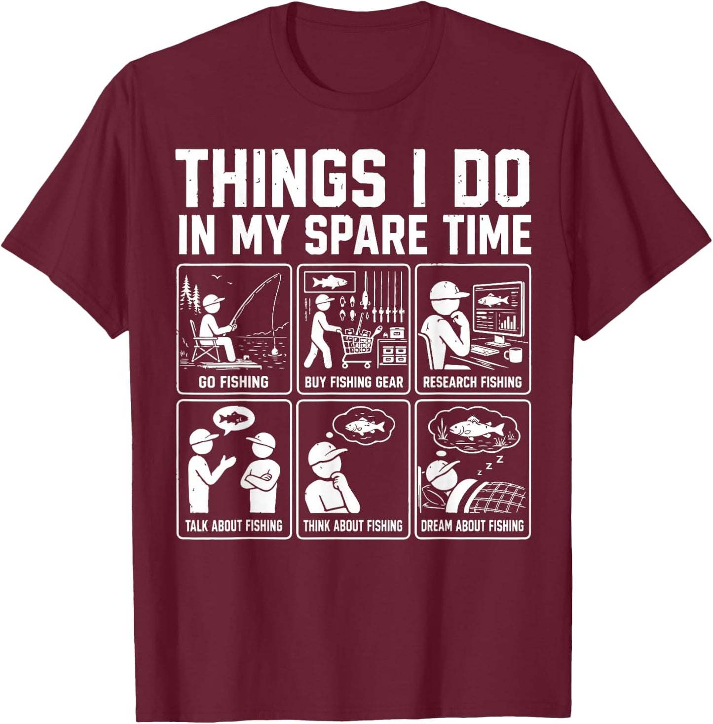 Things I Do in My Spare Time Funny Fishing Humor T-Shirt - T-Shirt | Maroon