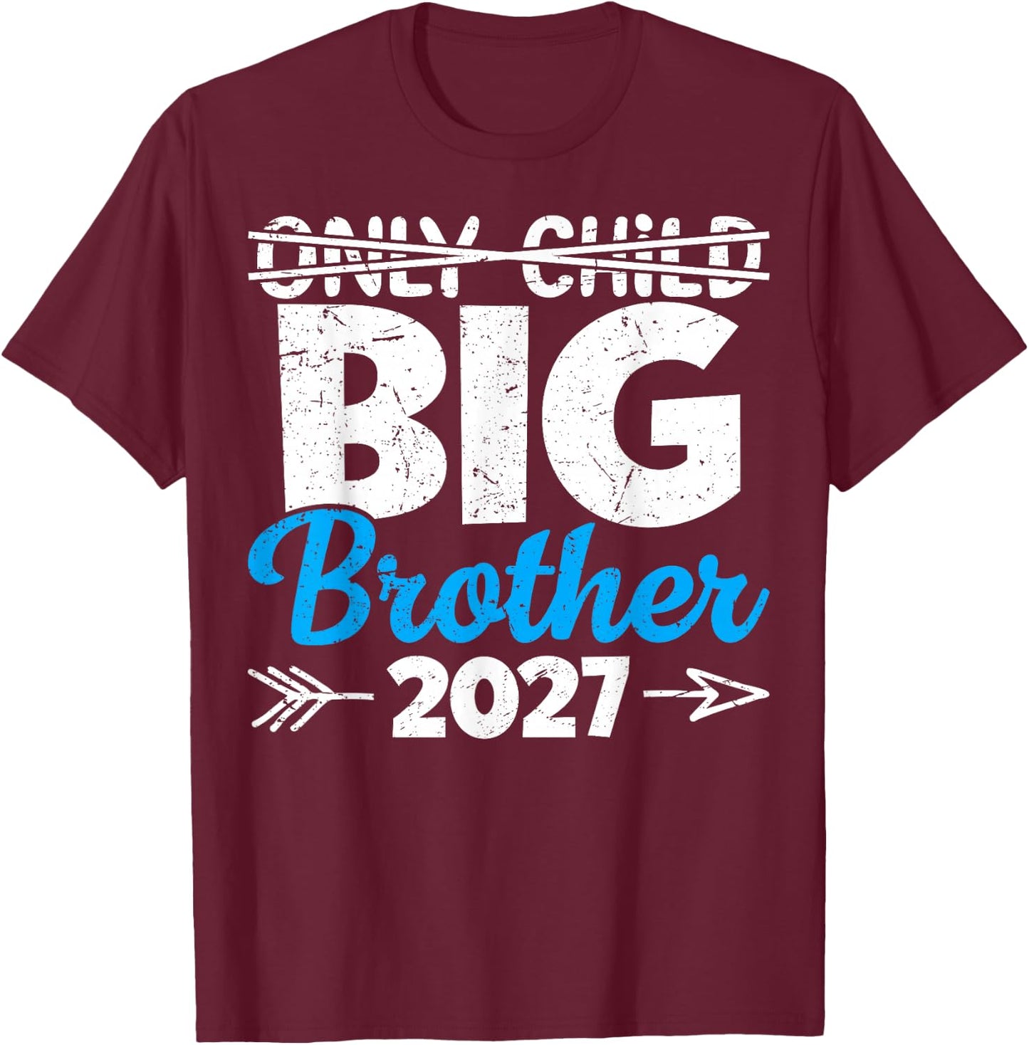 Only Child Big Brother 2027, Promoted to Big Brother 2027 T-Shirt - T-Shirt | Maroon