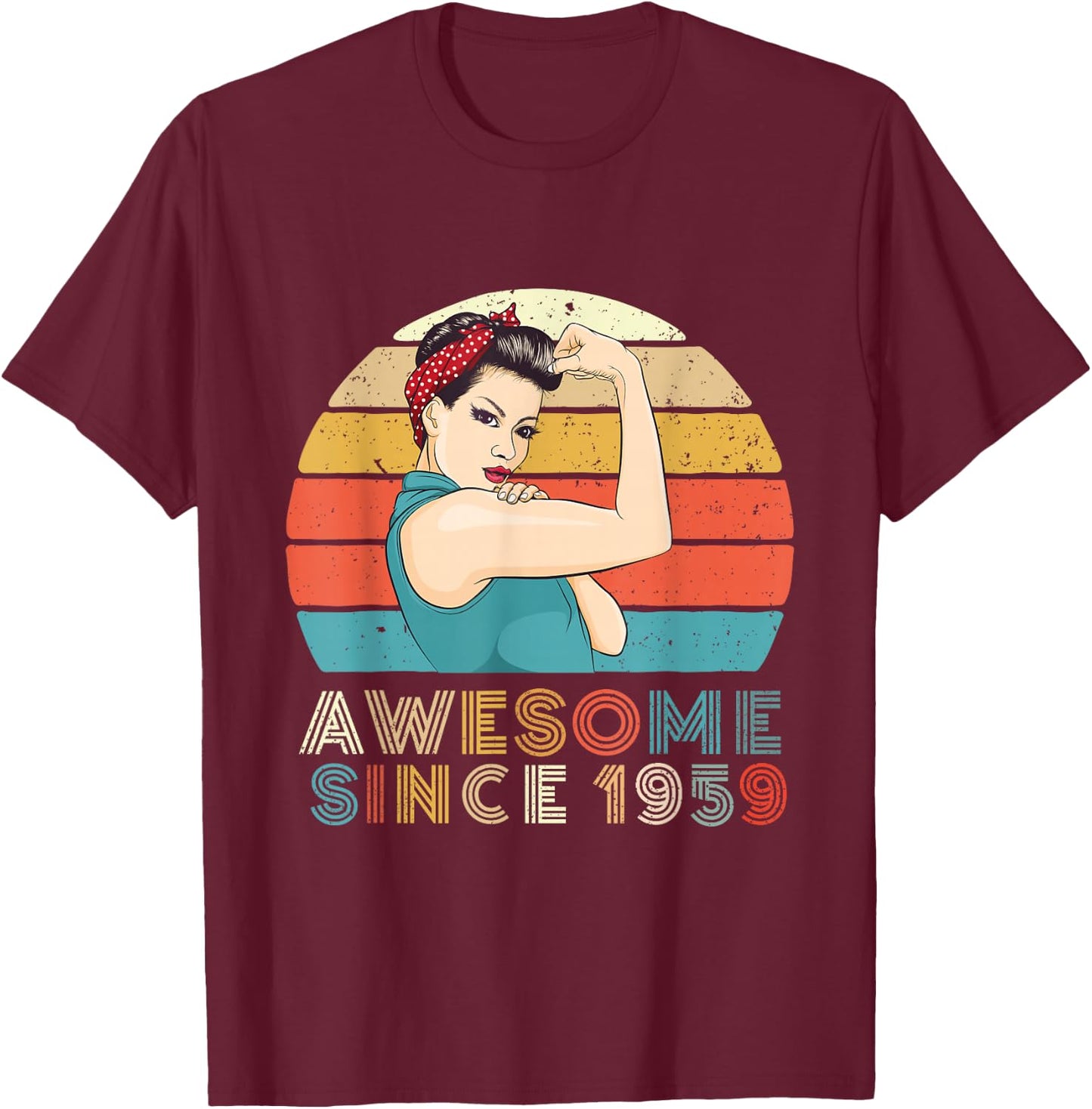 Awesome Since 1959 Strong Woman Year Of Birth Birthday T-Shirt - T-Shirt | Maroon