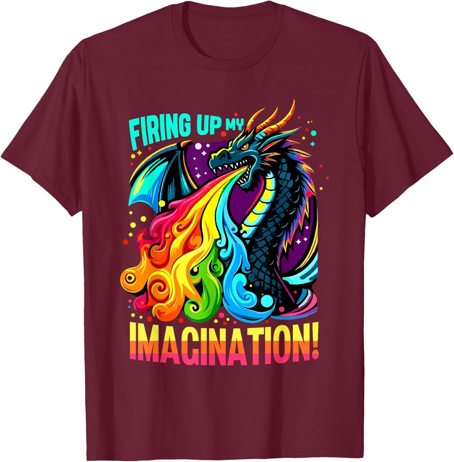 Firing Up My Imagination Colorful Dragon Creativity T-Shirt - T-Shirt | Maroon
