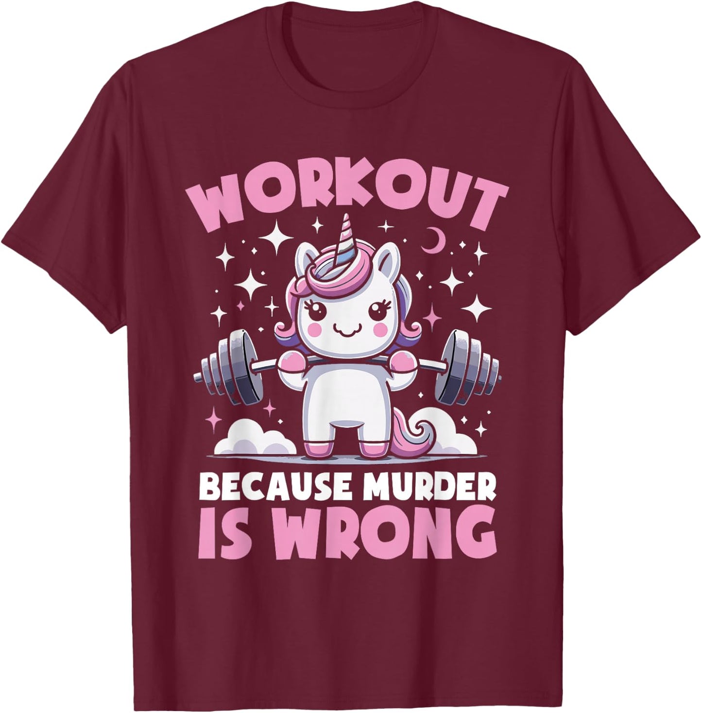 Workout Because Murder Is Wrong Unicorn Fitness Gym Lifting T-Shirt - T-Shirt | Maroon