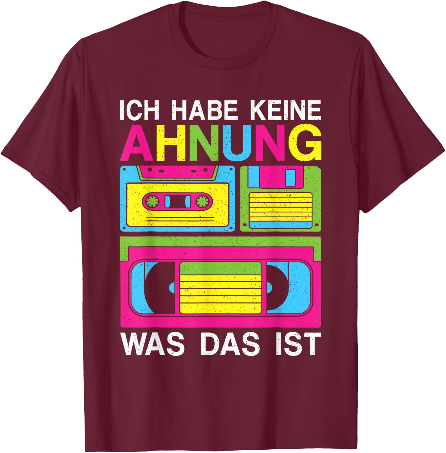 Ich Habe Keine Ahnung Was Das Ist 80s 90s Party Costume , black T-Shirt - T-Shirt | Maroon