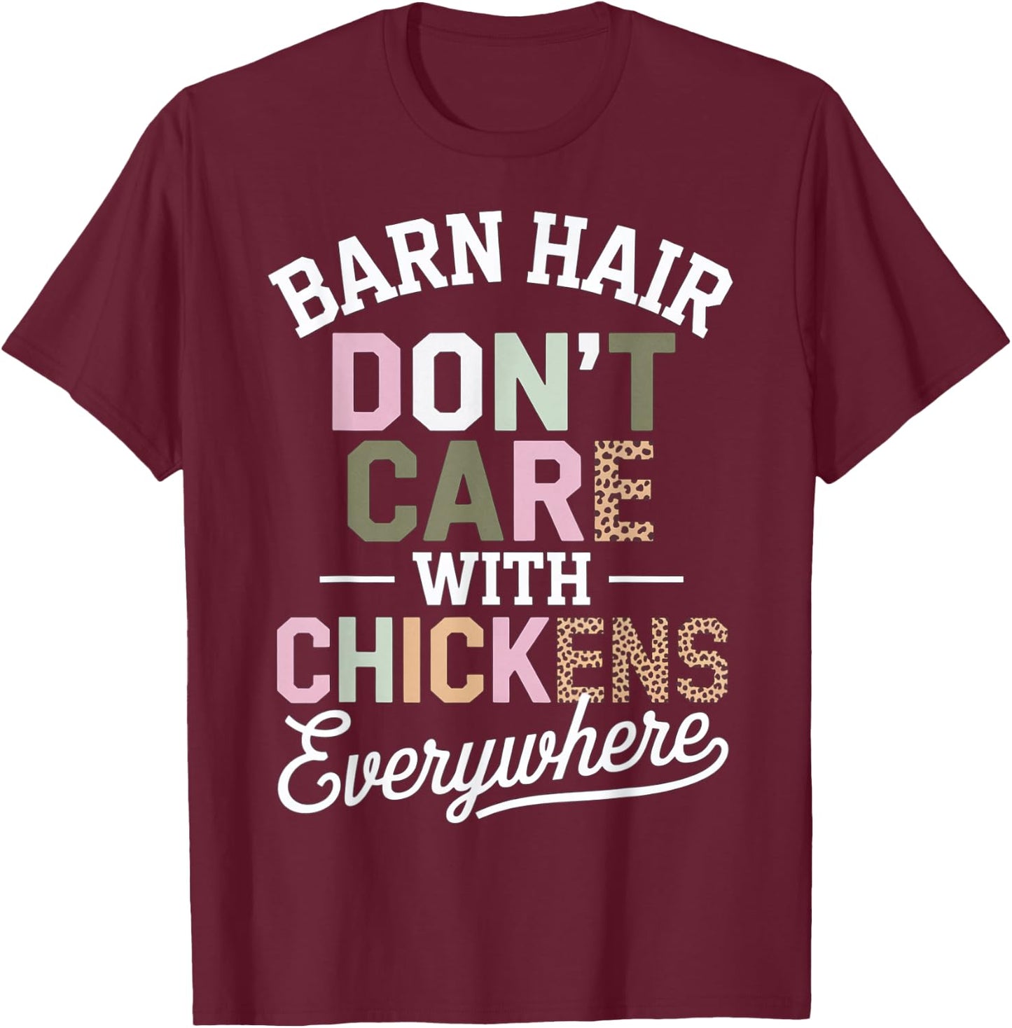 Barn Hair Don't Care With Chickens Everywhere T-Shirt - T-Shirt | Maroon