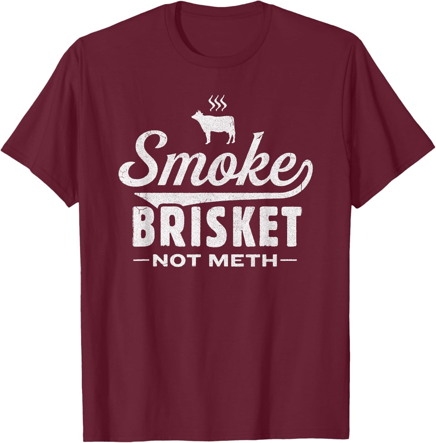 Funny Meat Eaters, Smoke Brisket not Meth - Men T-Shirt - T-Shirt | Maroon
