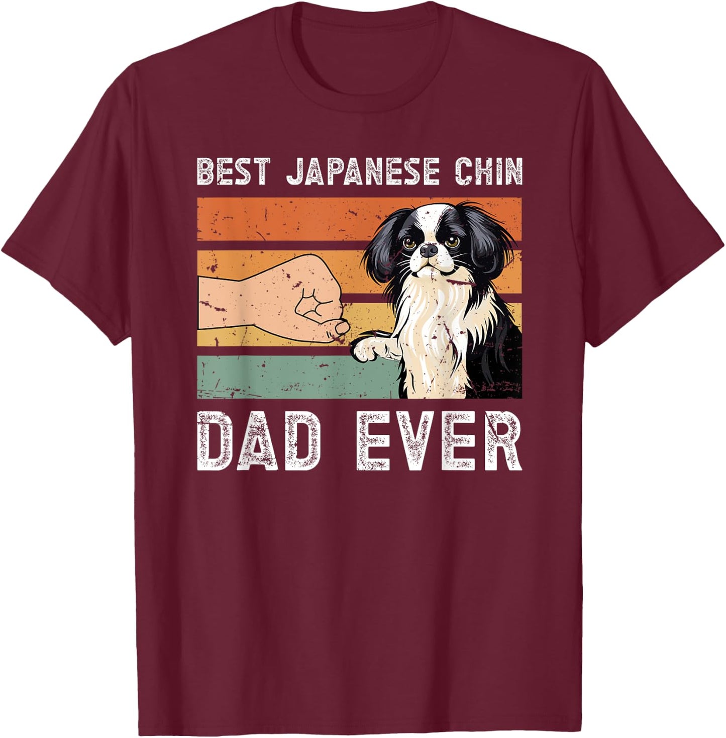 Best Japanese Chin Dad Ever Japanese Chin Owner T-Shirt - T-Shirt | Maroon