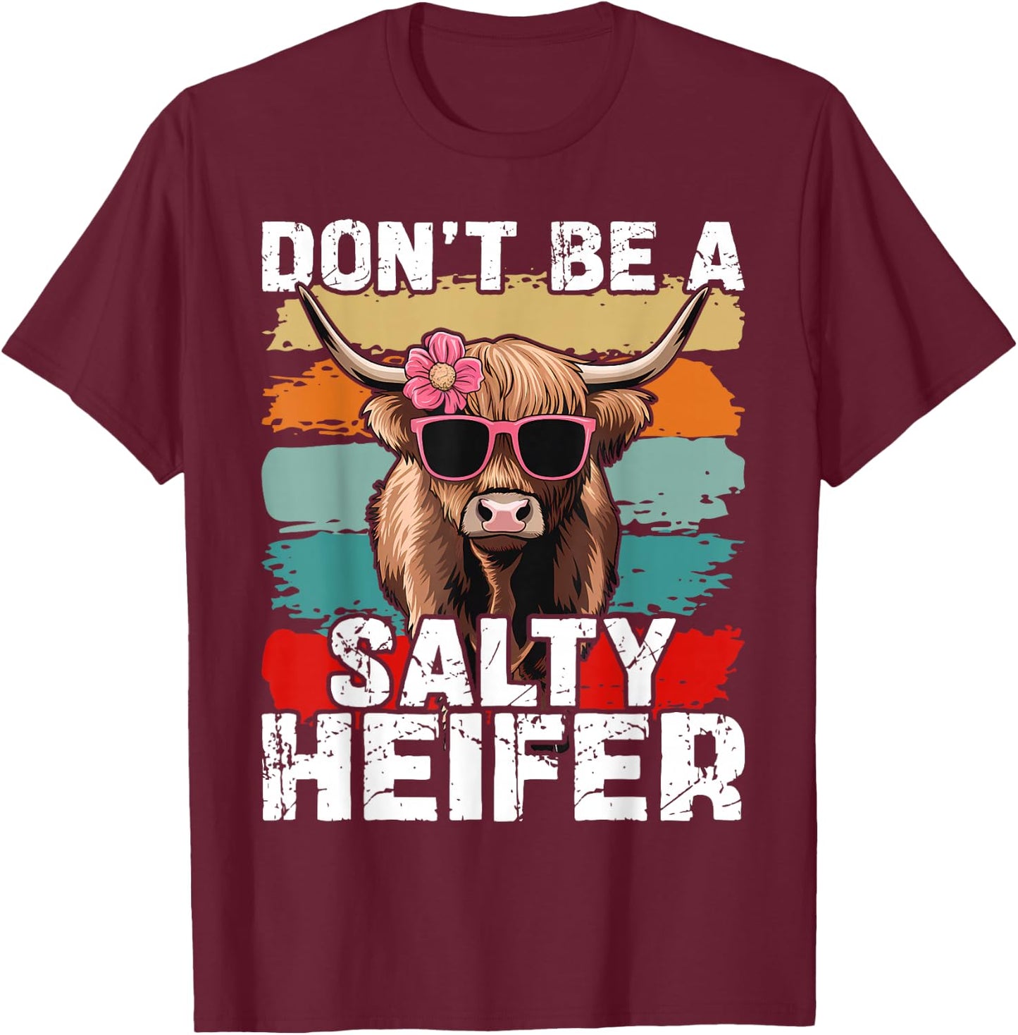 Highland Cow Dont Be Salty Heifer Funny Women T-Shirt - T-Shirt | Maroon
