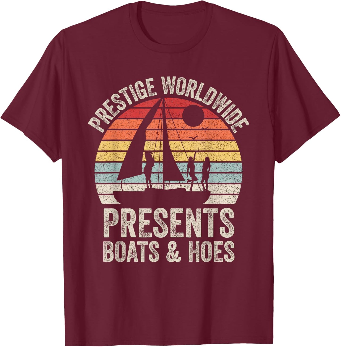 Vintage Retro Prestige Worldwide Presents Boats and Hoes T-Shirt - T-Shirt | Maroon