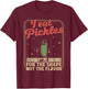 Peinliches Shirt lustig unangemessene Pickle Adult Humor T-Shirt - T-Shirt | Maroon