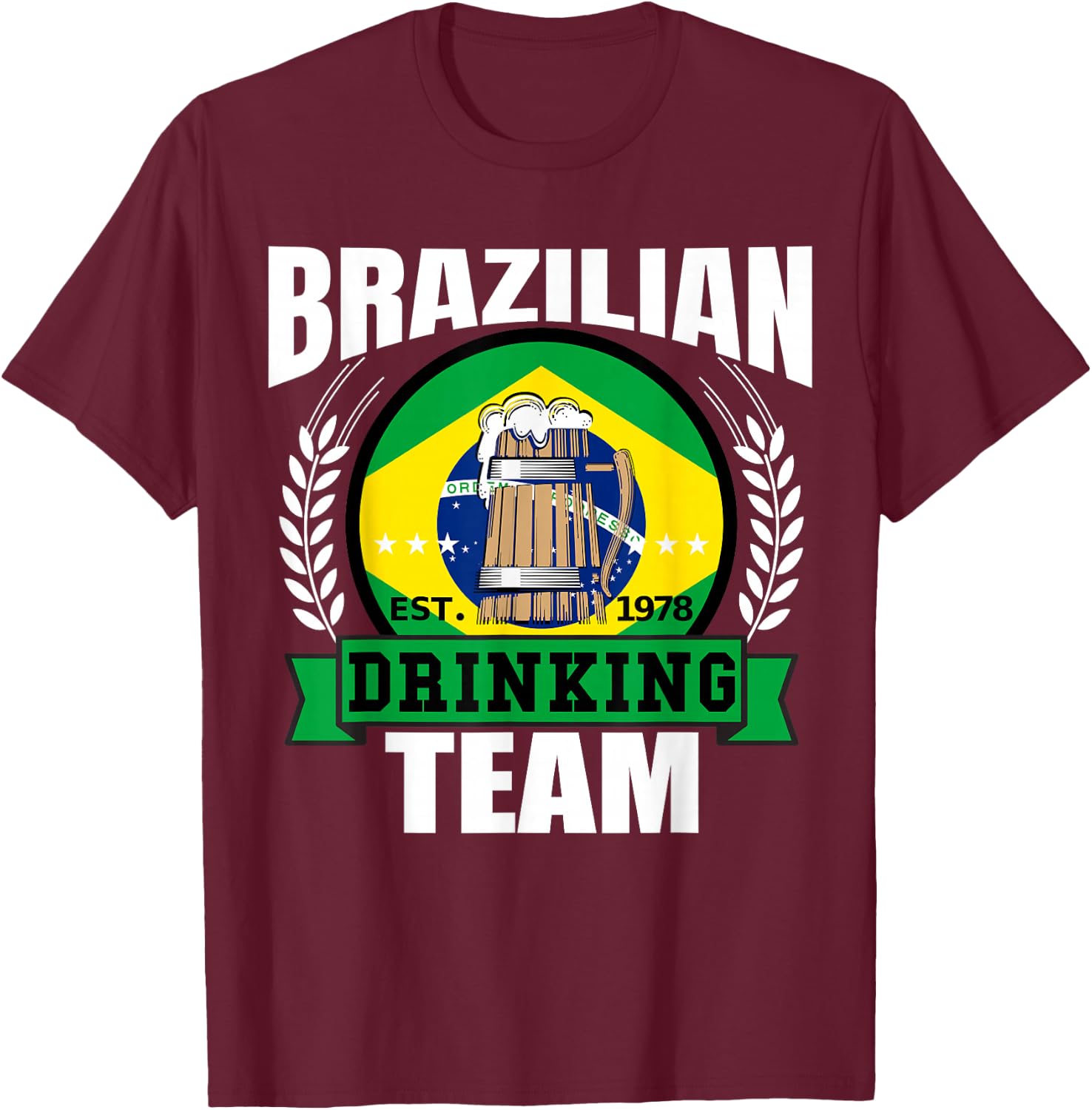 Brazil Drinking Team Funny Brazilian Flag Beer Party Gift T-Shirt - T-Shirt | Maroon