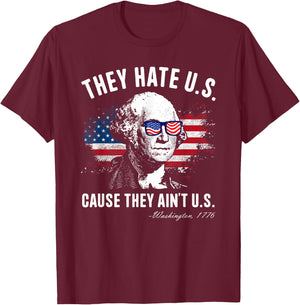 They Hate Us Cause They Ain’t Us George Washington July 4th T-Shirt - T-Shirt | Maroon
