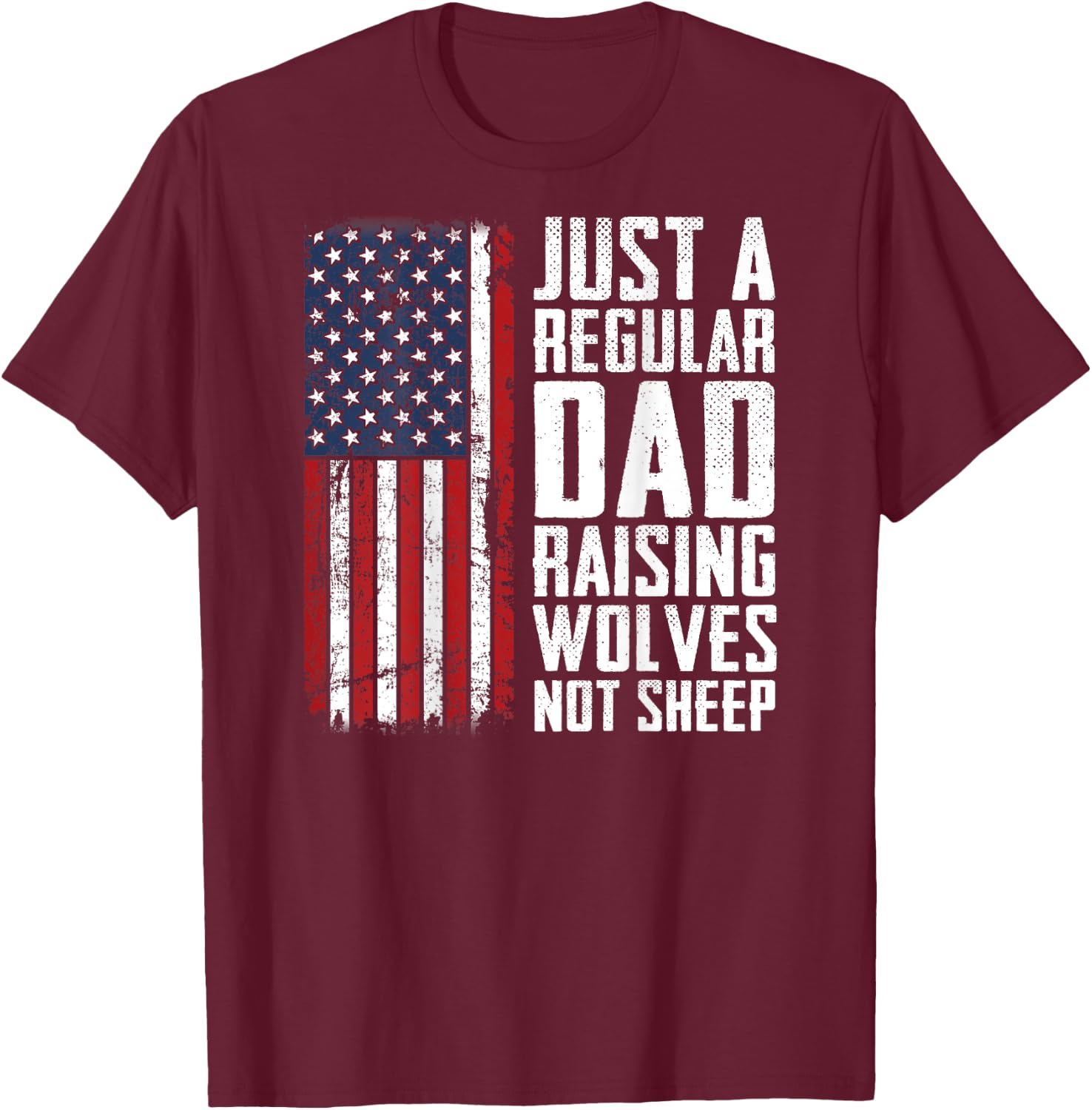 Regular Dad Raising Wolves Not Sheep - Fathers Day - ON BACK T-Shirt - T-Shirt | Maroon
