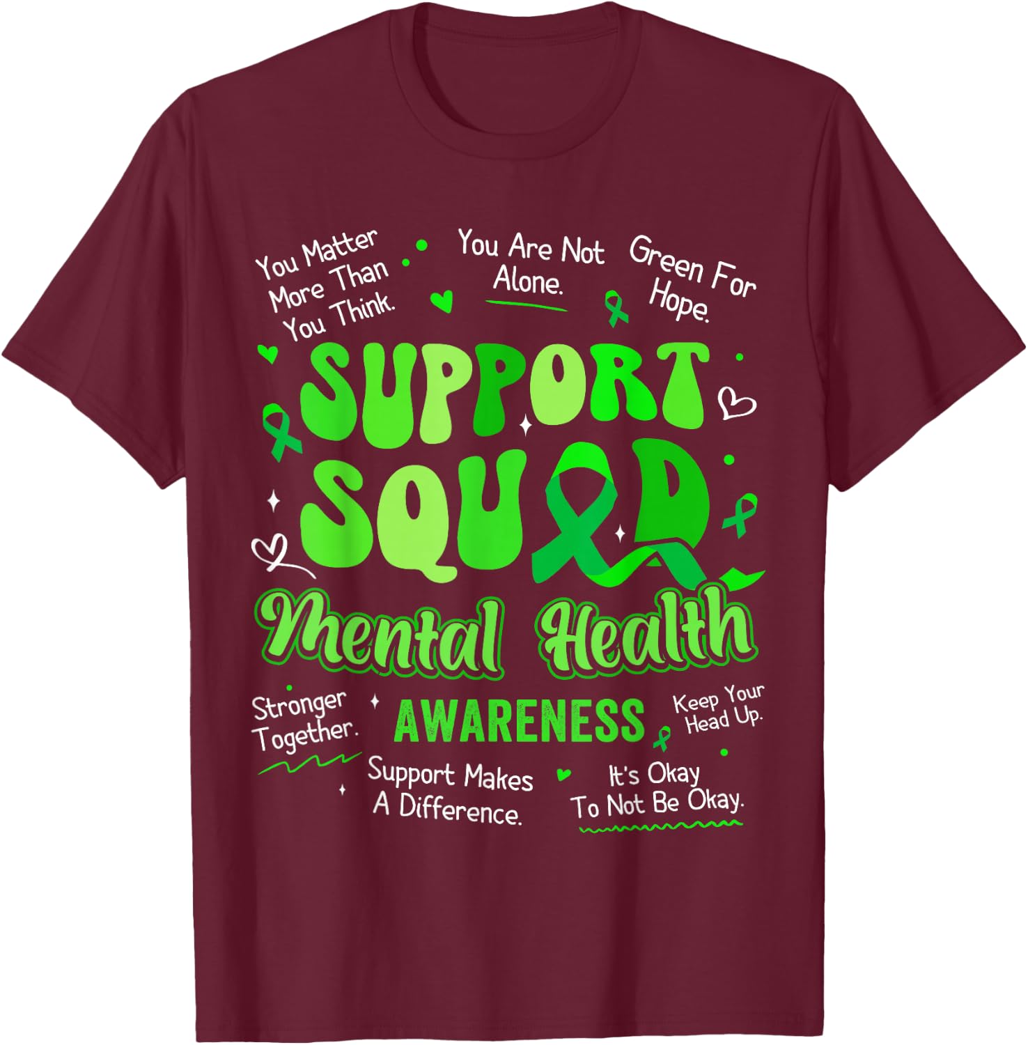 Support Squad Mental Health Awareness Supporting Sentences T-Shirt - T-Shirt | Maroon