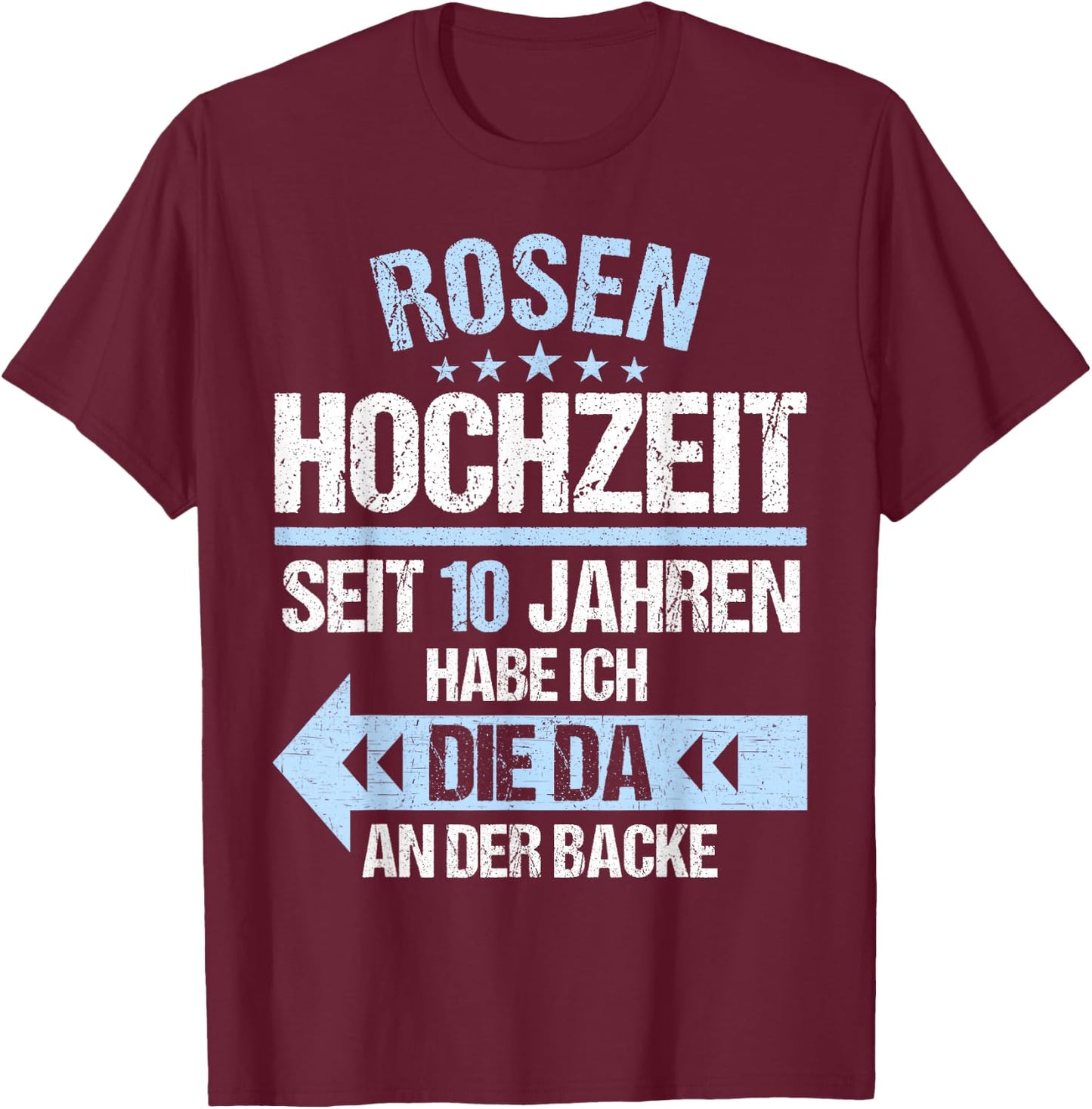 10 Jahre verheiratet Rosen Hochzeit 10.Hochzeitstag T-Shirt - T-Shirt | Maroon