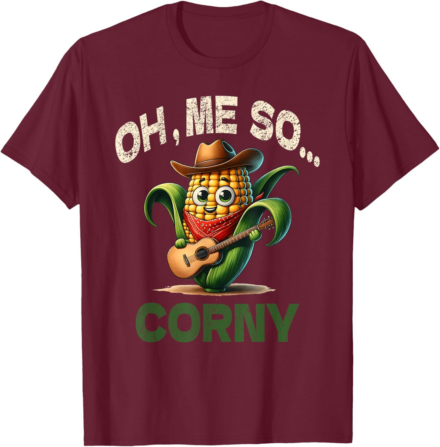 Funny Oh Me So Corny Guitar Shirt Cheesy Food Pun Gifts T-Shirt - T-Shirt | Maroon