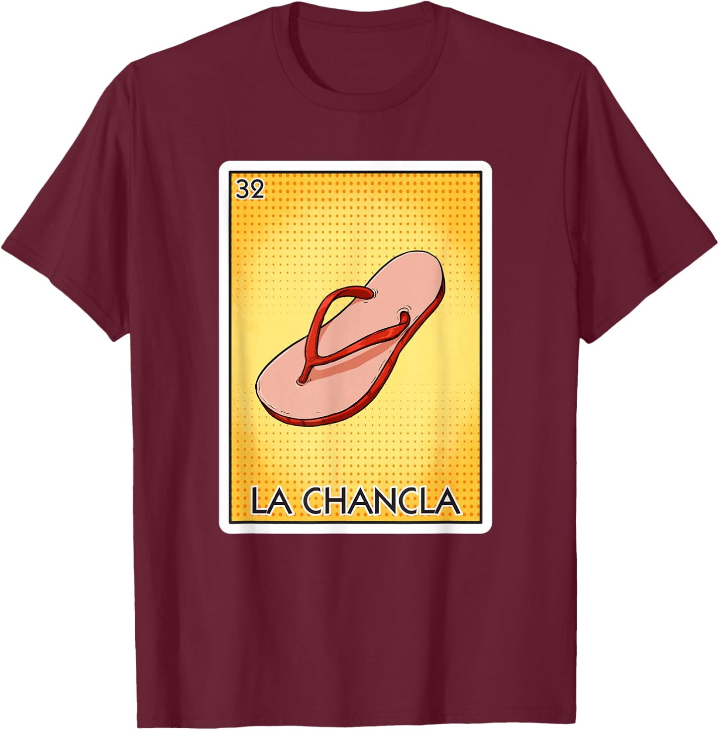 La Chancla Flip Flop Card Mexican Lottery Card La Chancla T-Shirt - T-Shirt | Maroon