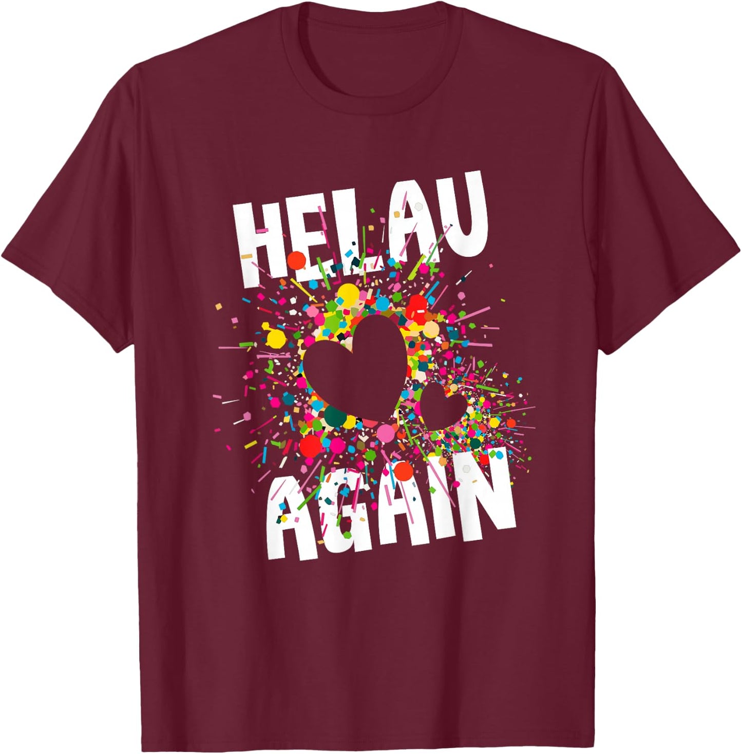 Helau Again Carnival Party Costume Confetti , black T-Shirt - T-Shirt | Maroon