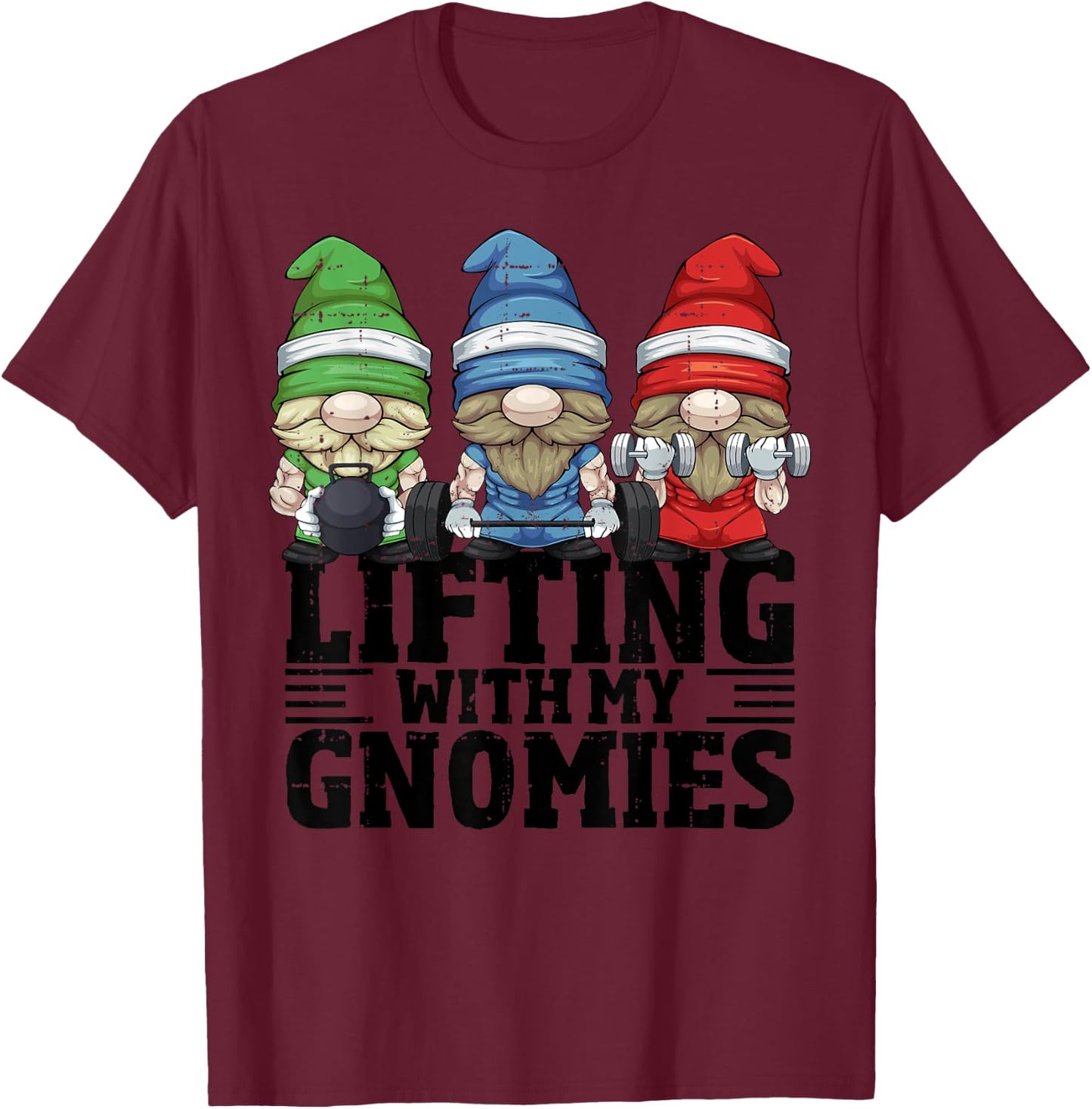 Lifting With My Gnomies For Gym Gnomes T-Shirt - T-Shirt | Maroon
