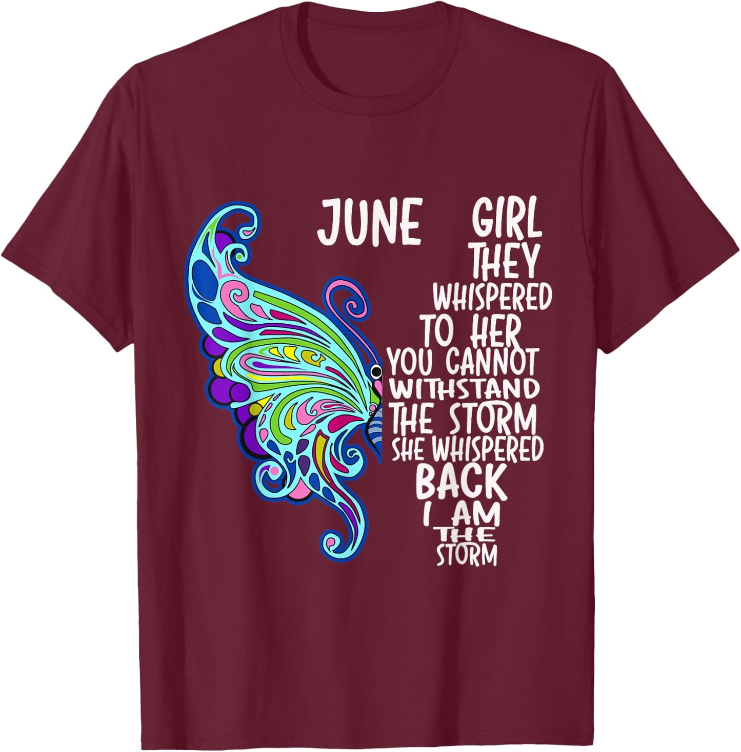 June Girl She Whispered Back I Am The Storm Butterfly T-Shirt - T-Shirt | Maroon