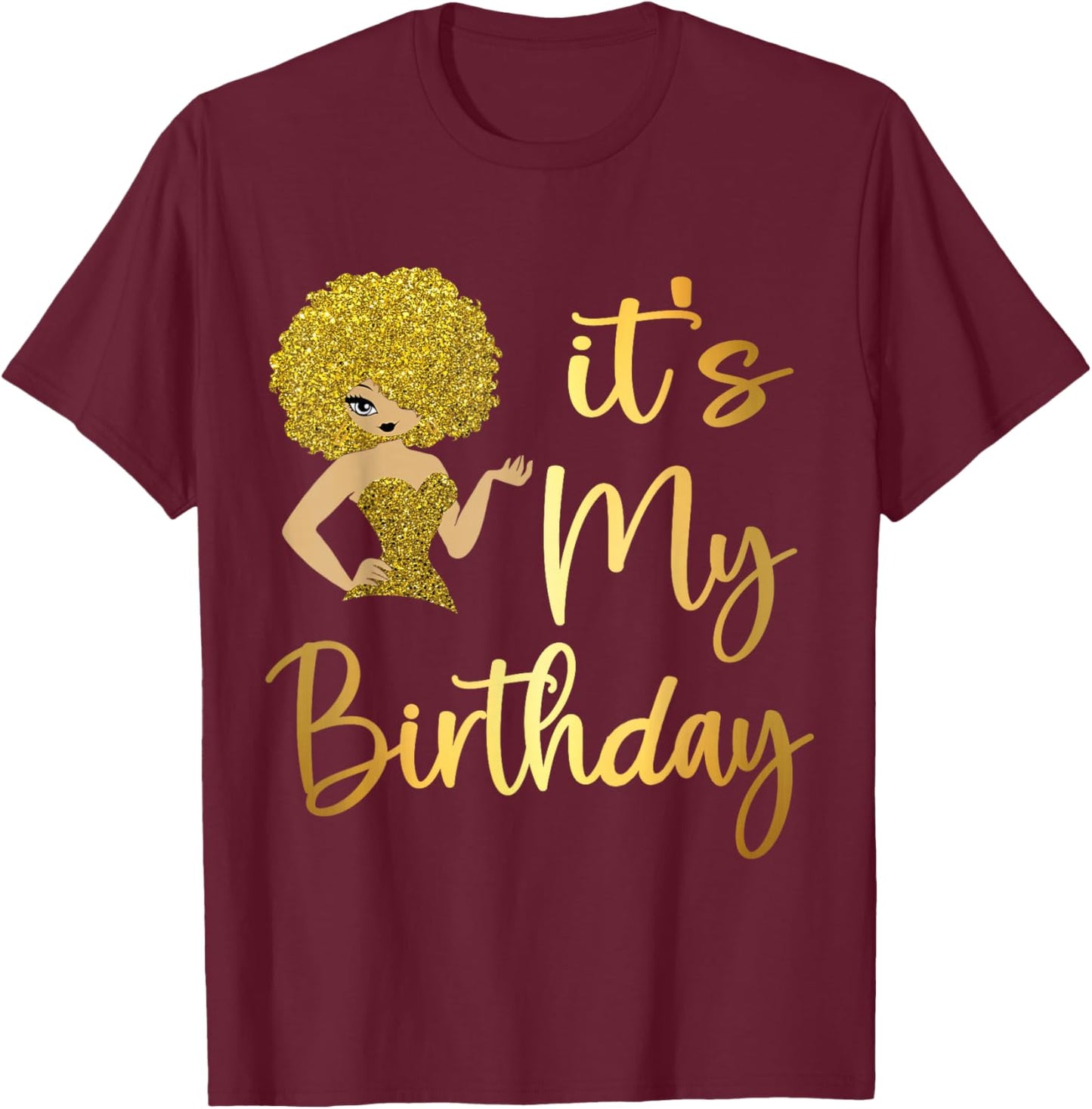 Queen African American Afro Women It's My Birthday T-Shirt - T-Shirt | Maroon
