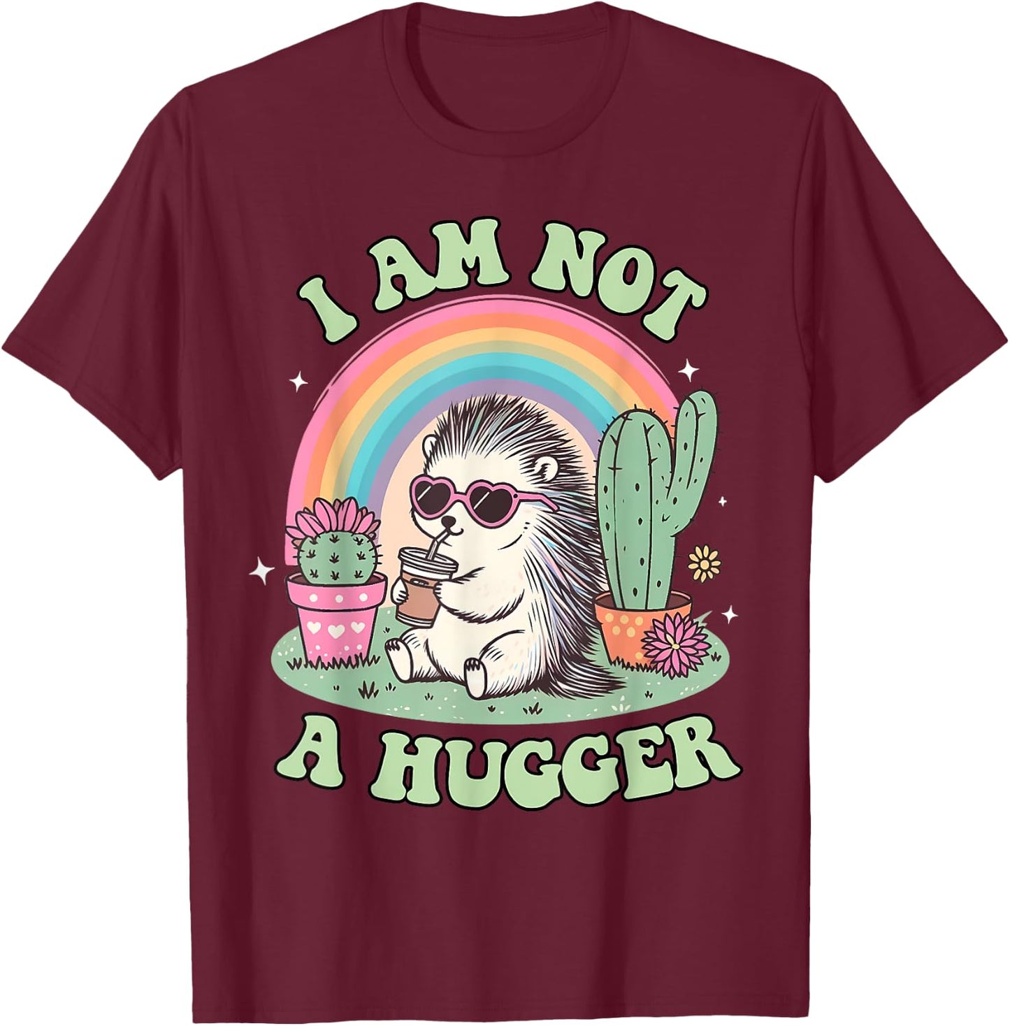 I Am Not A Hugger Funny Cactus Avoid Hugs Hedgehog Anxiety T-Shirt - T-Shirt | Maroon