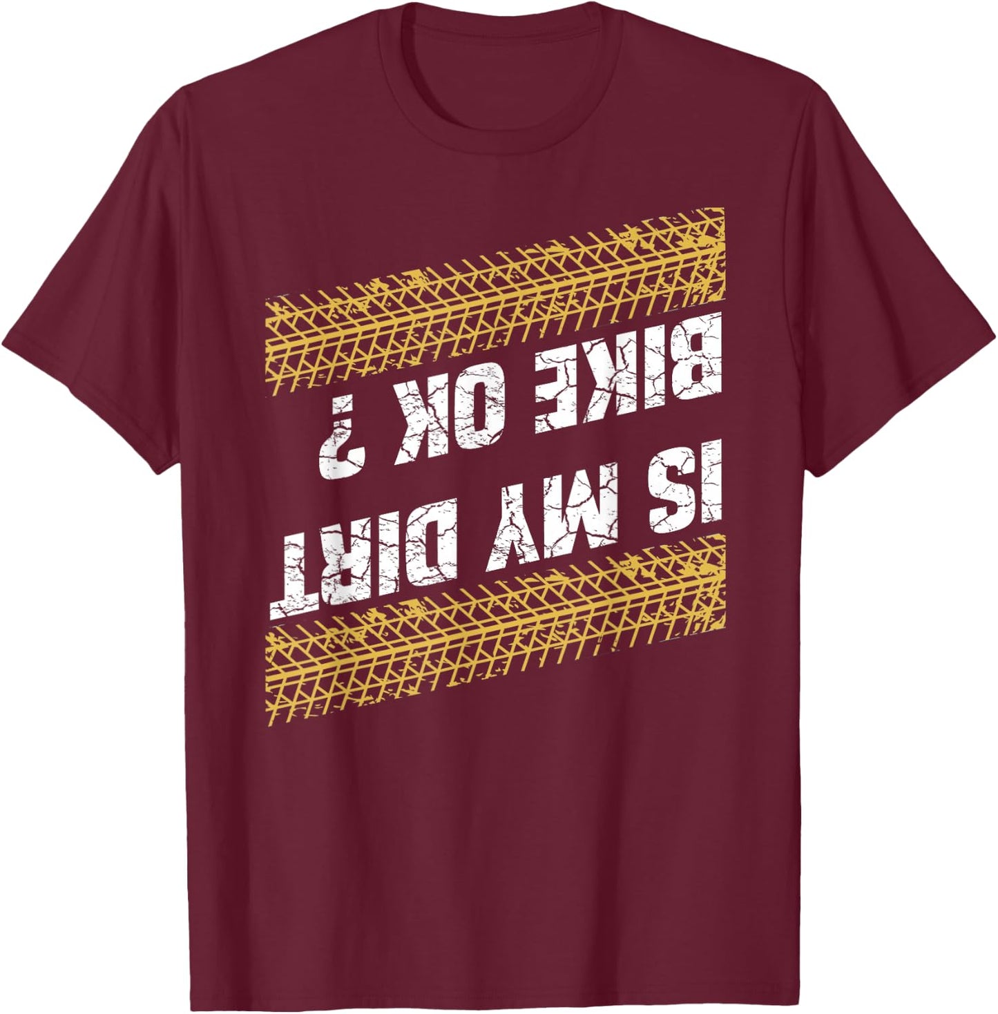 Is my dirt bike okay? T-Shirt - T-Shirt | Maroon