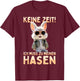 with German Text "Hase Kaninchen Bunny Keine Zeit Ich muss Zu Meinen Hasen, black T-Shirt - T-Shirt | Maroon