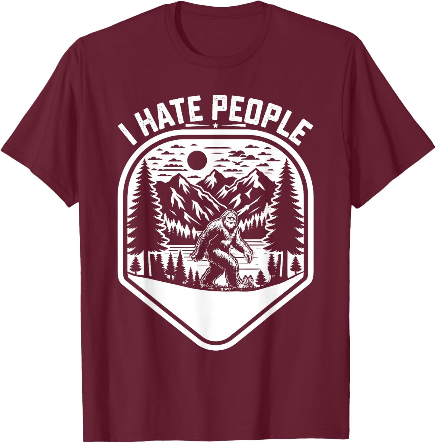 Retro Camping Bigfoot Sasquatch I Hate People Funny T-Shirt - T-Shirt | Maroon