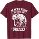 I don't care I'm a grizzly animal gift funny grizzly , Black, S T-Shirt - T-Shirt | Maroon