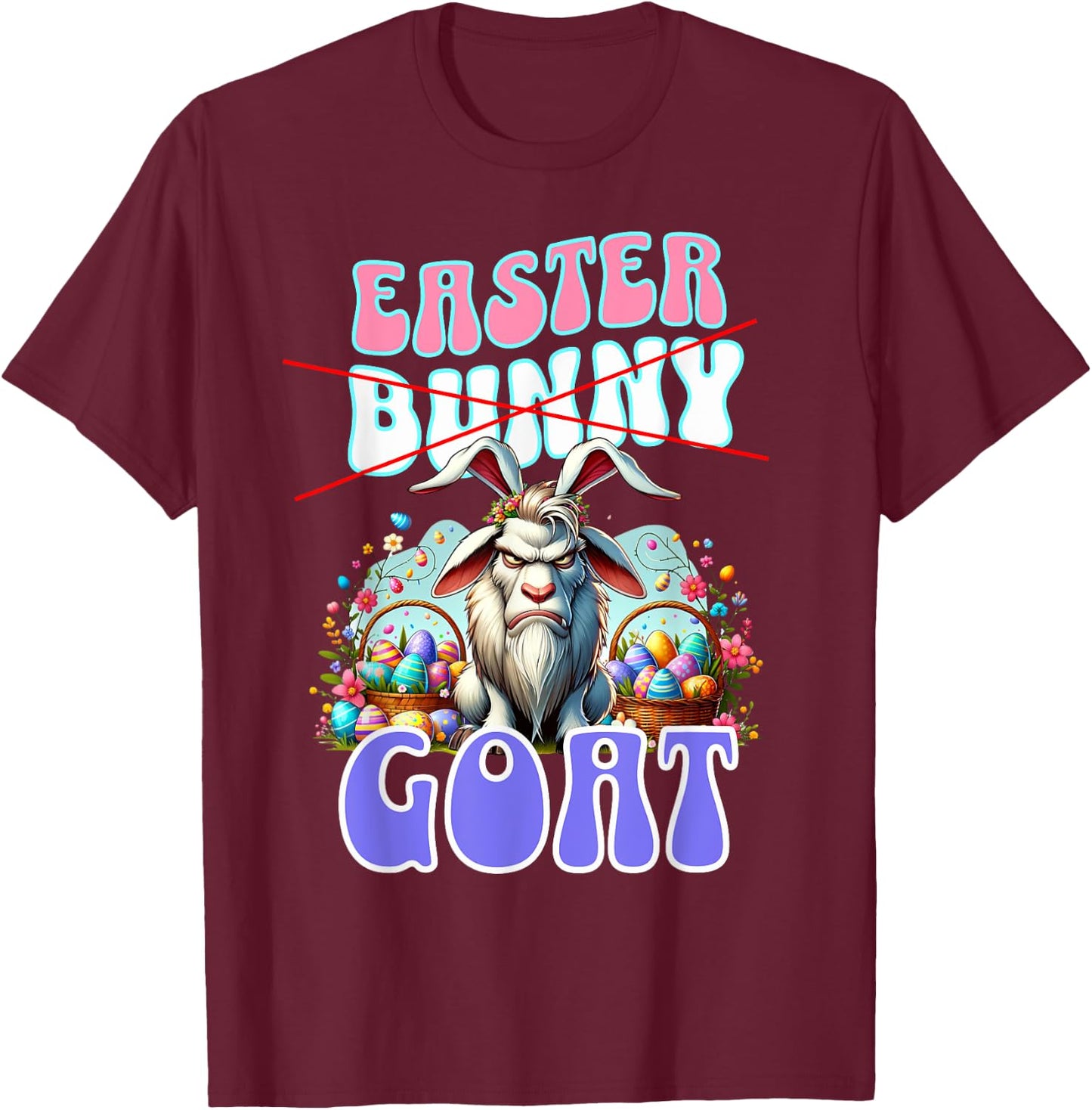 Easter GOAT; Funny Billy Goat, Easter Basket T-Shirt - T-Shirt | Maroon