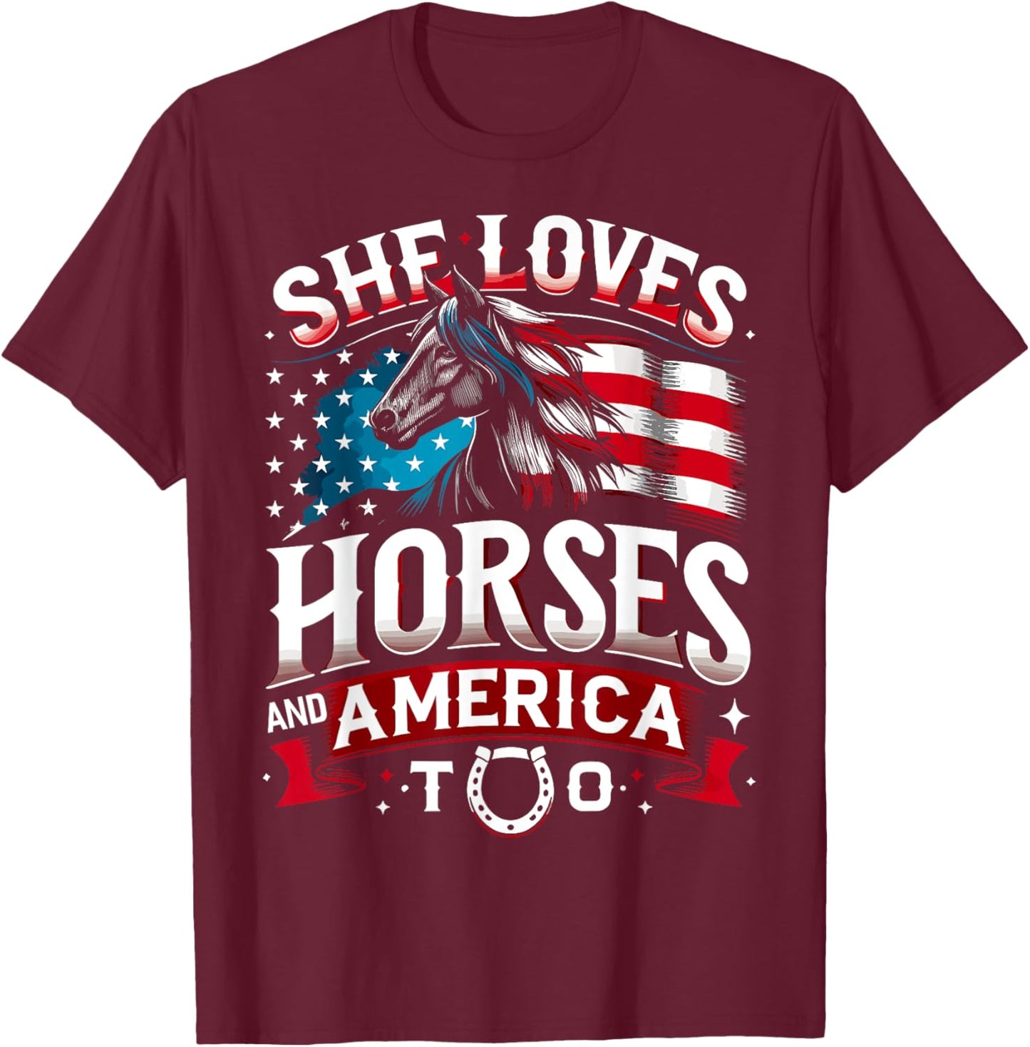 She Loves Horses And America Too Horse Shirt 4th of July T-Shirt - T-Shirt | Maroon