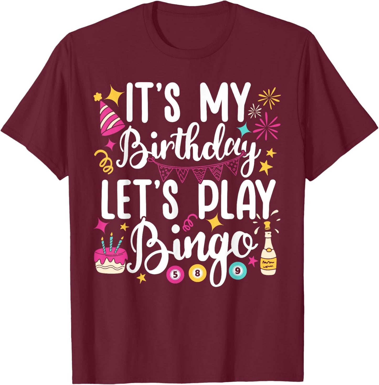 Its My Birthday Let's Play Bingo Bday Party Funny T-Shirt - T-Shirt | Maroon