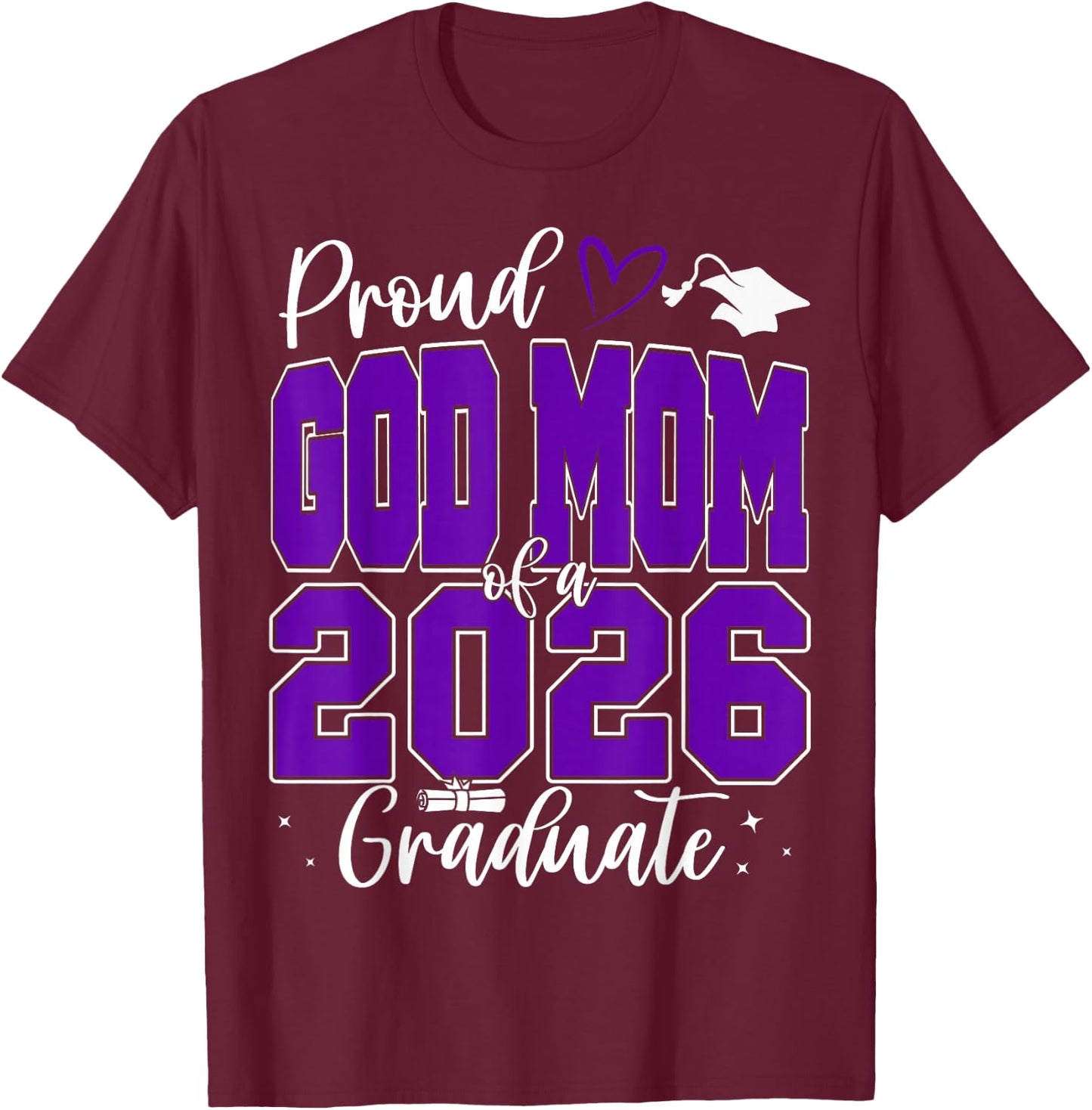 Proud GodMom of a Class of 2026 Graduate Senior Graduation T-Shirt - T-Shirt | Maroon