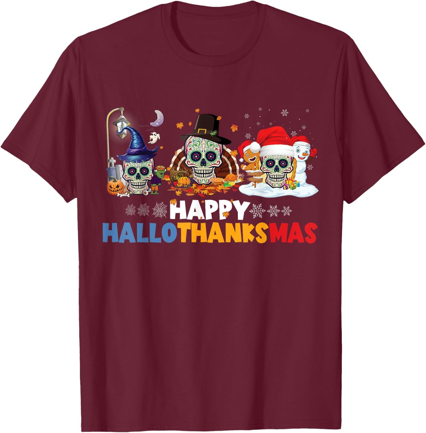 Halloween Thanksgiving Xmas Happy Hallothanksmas Sugar Skull T-Shirt - T-Shirt | Maroon