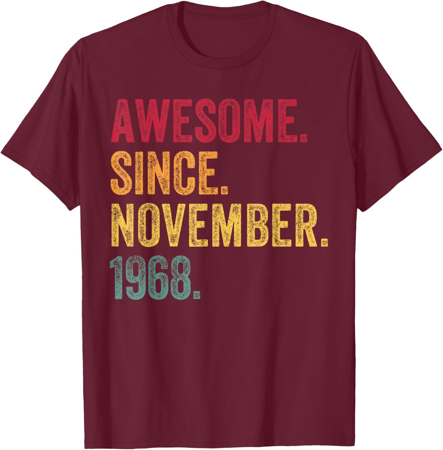 Awesome Since November 1968 57th Birthday Gift 57 Years Old T-Shirt - T-Shirt | Maroon