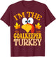 Thanksgiving I'm The Goalkeeper Turkey Matching T-Shirt - T-Shirt | Maroon