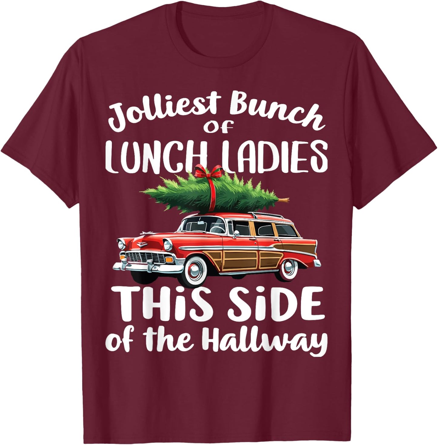 Jolliest Bunch Of Lunch Ladies This Side Of The Hallway T-Shirt - T-Shirt | Maroon