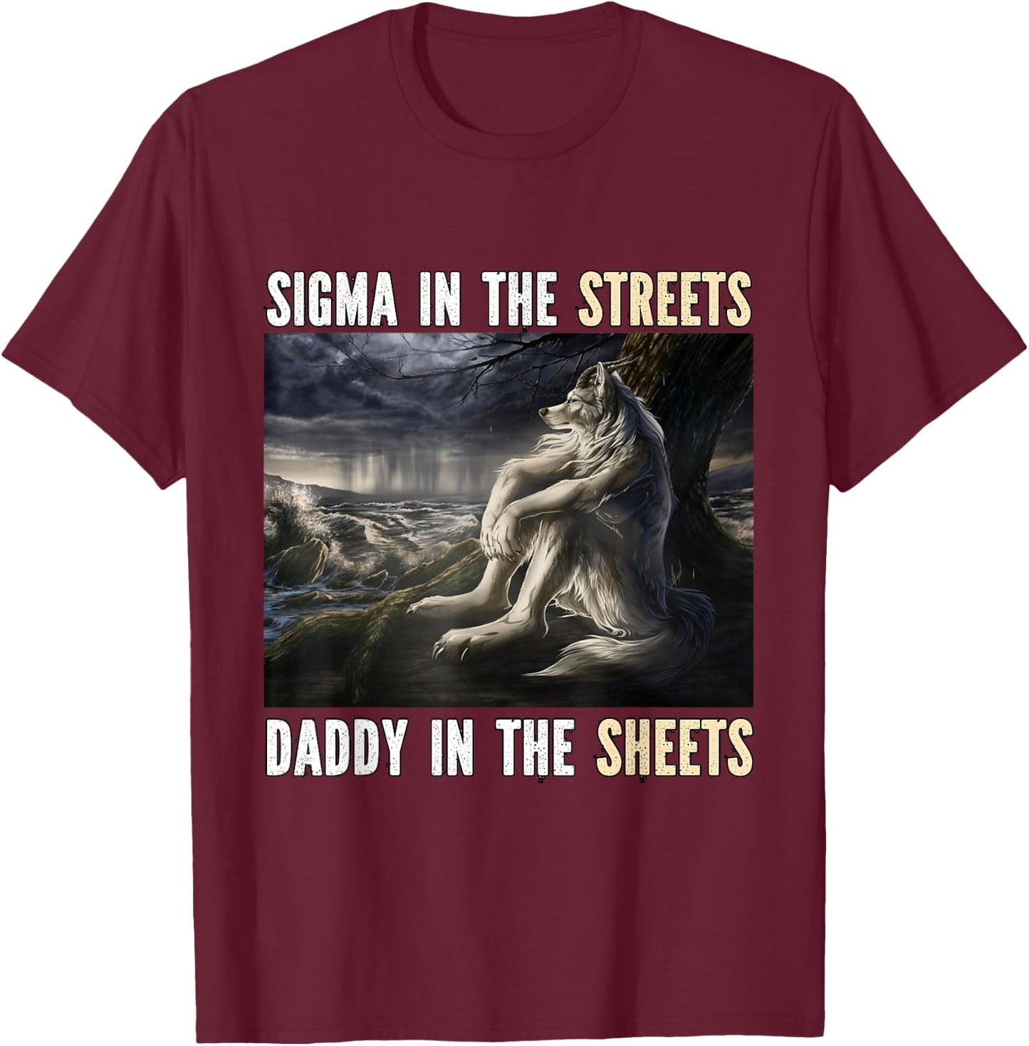 Sigma In The Streets Funny Cringe Werewolf Meme Wolf , black T-Shirt - T-Shirt | Maroon