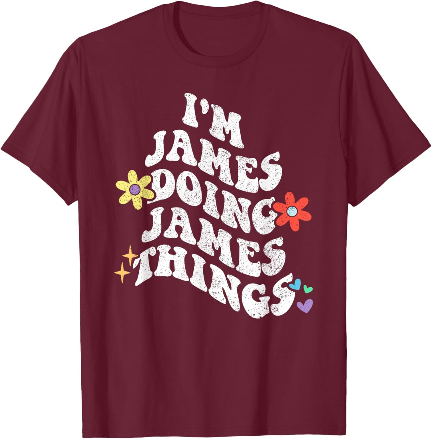 Retro Groovy Im JAMES Doing JAMES Things Funny Mother's Day T-Shirt - T-Shirt | Maroon