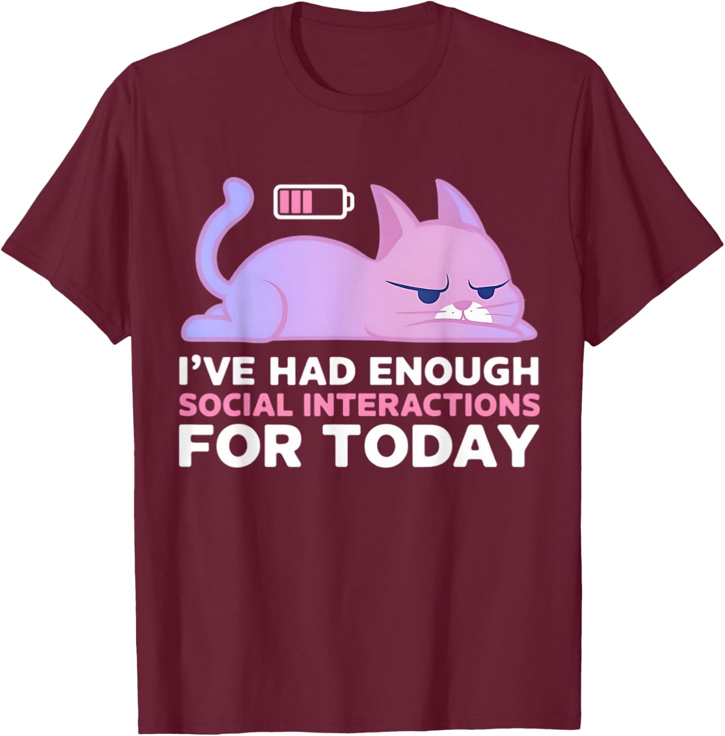 Enough Social Interaction Today Grumpy Funny Cat T-Shirt - T-Shirt | Maroon