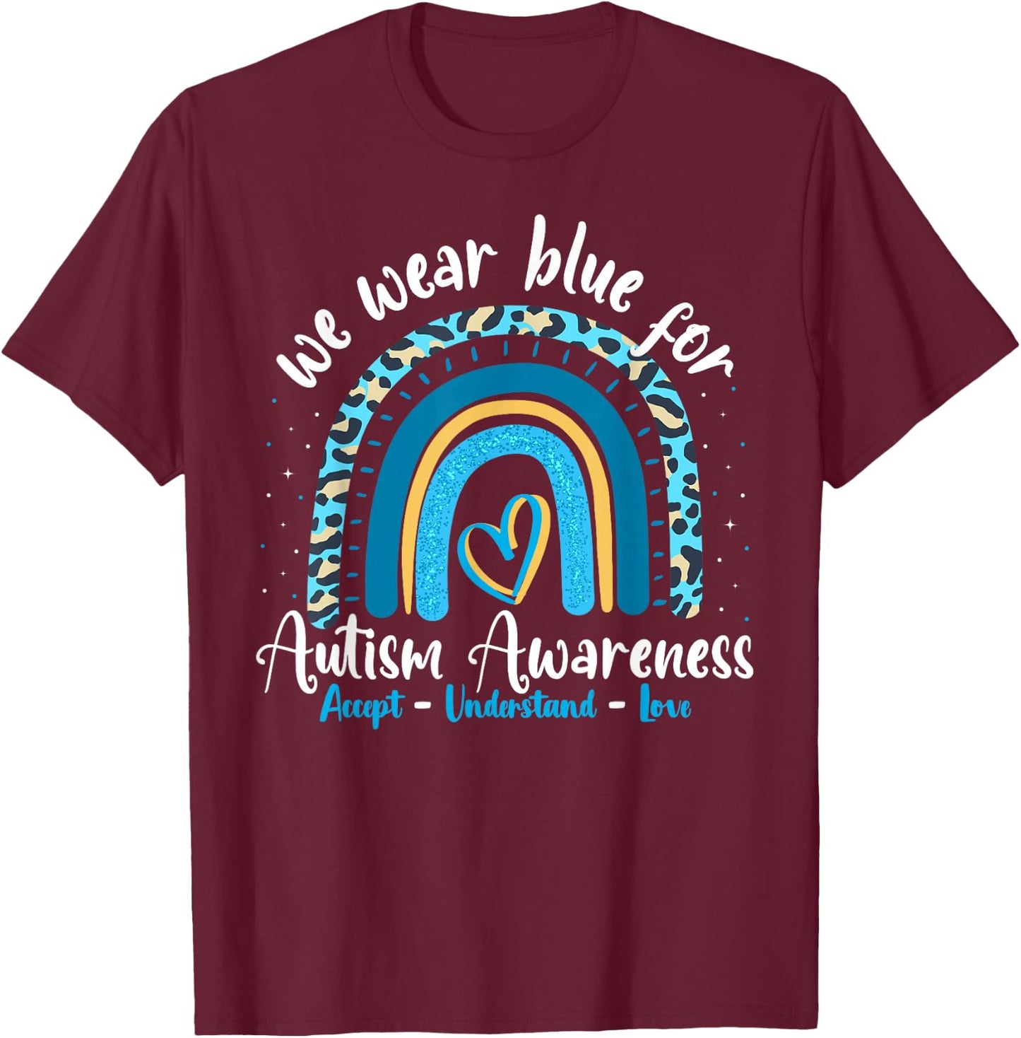 Autism Rainbow Leopard April We Wear Blue Autism Awareness T-Shirt - T-Shirt | Maroon