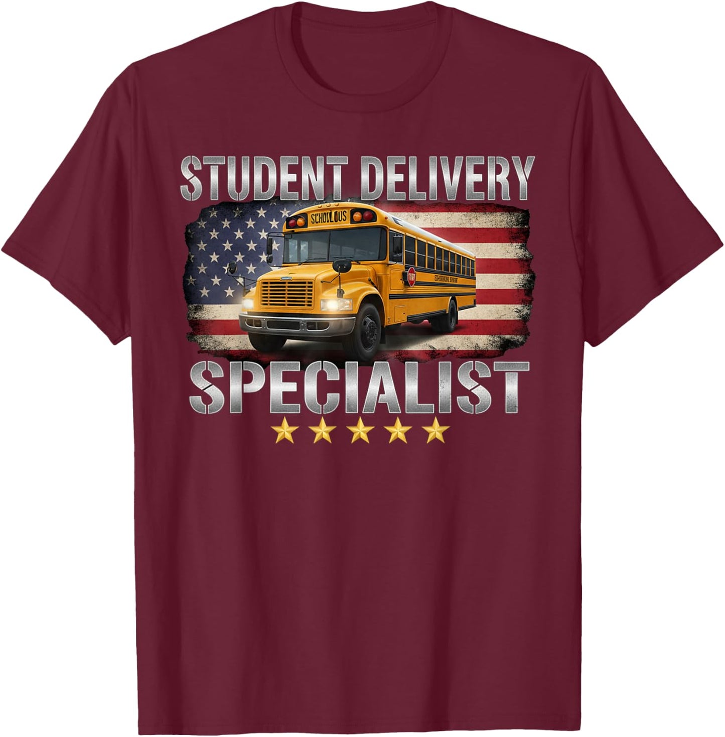 Funny School Bus Driver Student Delivery Specialist T-Shirt - T-Shirt | Maroon