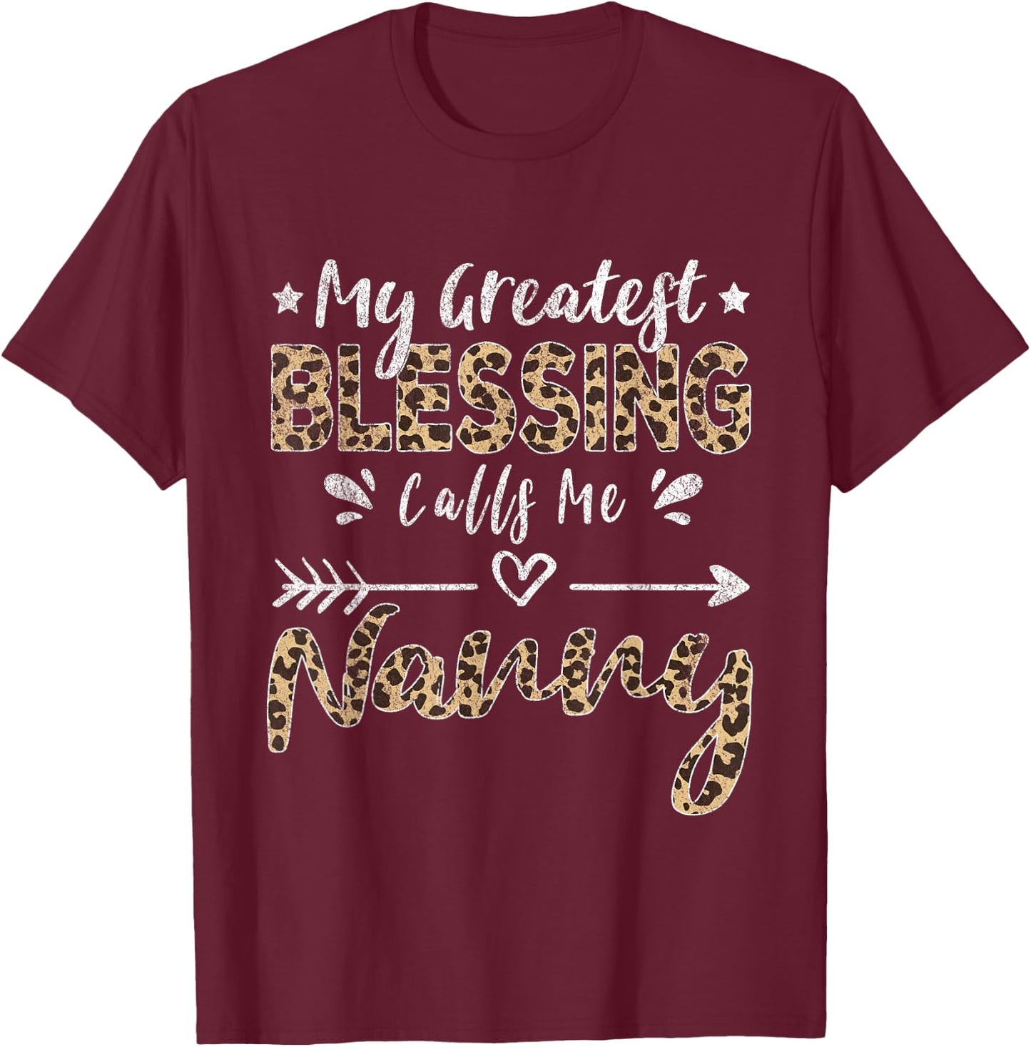 My Greatest Blessing Calls Me Nanny Leopard T-Shirt - T-Shirt | Maroon