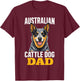 Heeler Dad Australian Cattle Dog T-Shirt - T-Shirt | Maroon