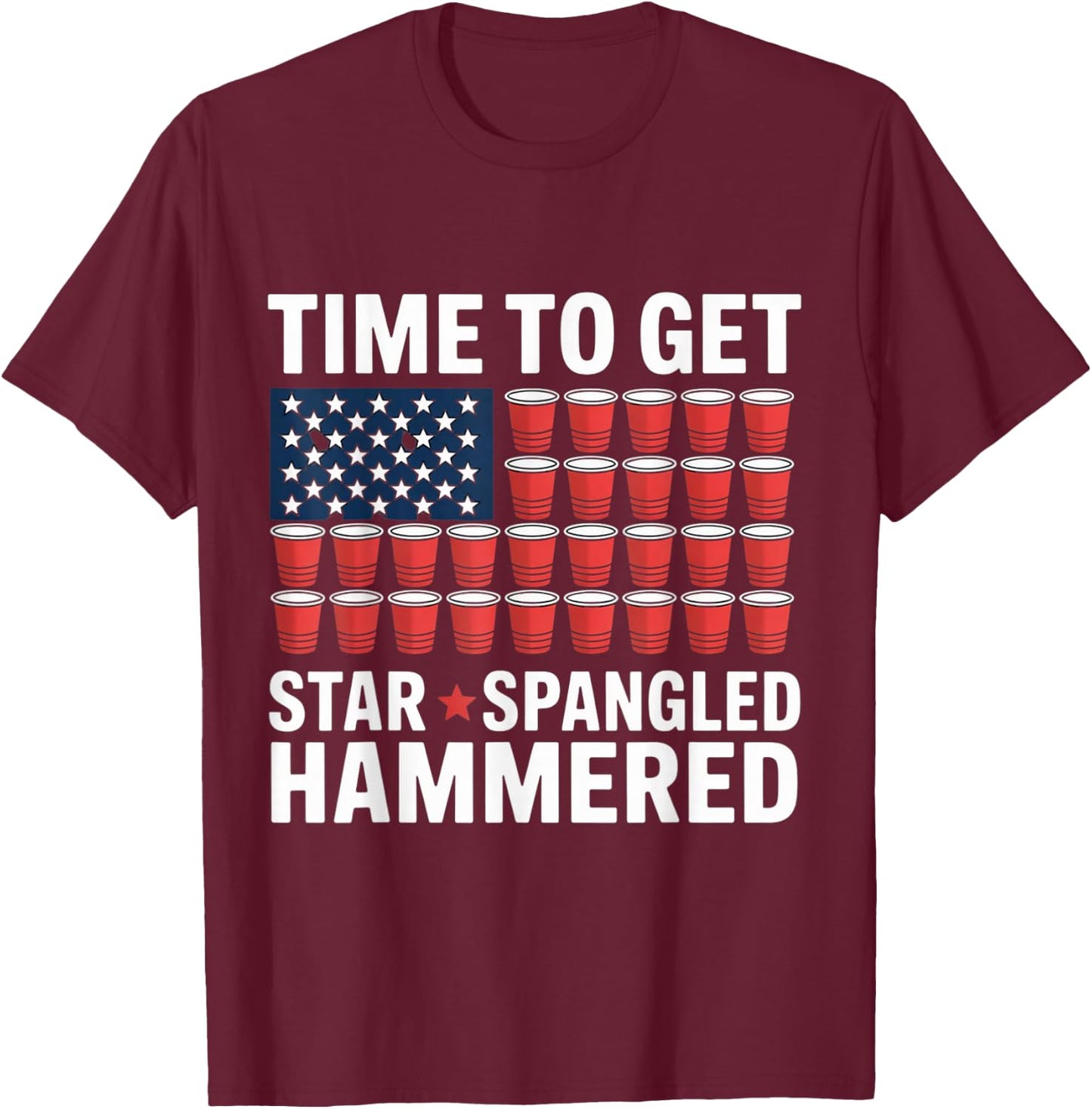 Time to Get Star Spangled Hammered Drink Party Fun July 4th T-Shirt - T-Shirt | Maroon