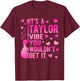 It's A Taylor Vibe You Wouldn't Get It TAYLOR Personalized T-Shirt - T-Shirt | Maroon